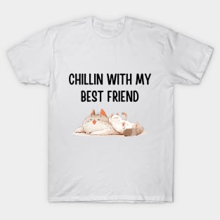 Two Cats Chilling - "Chillin' with my Best Friend" T-Shirt